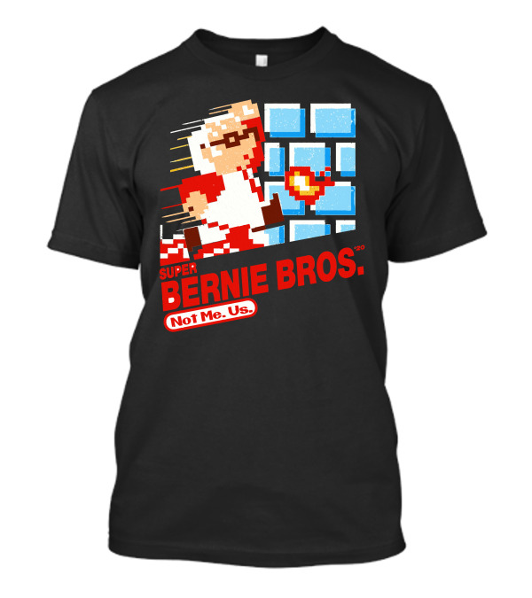 Super Bernie Bros Not Me Us 20 T-Shirt