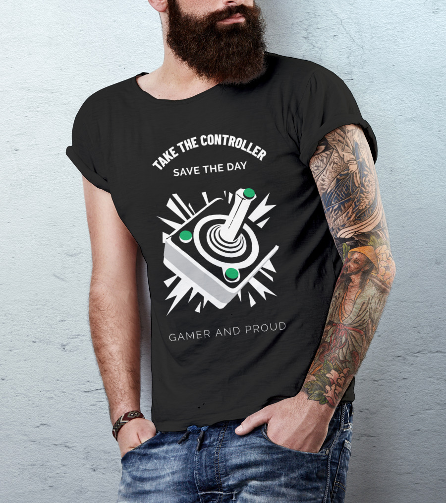 Take The Controller Save The Day Gamer And Proud T-Shirt