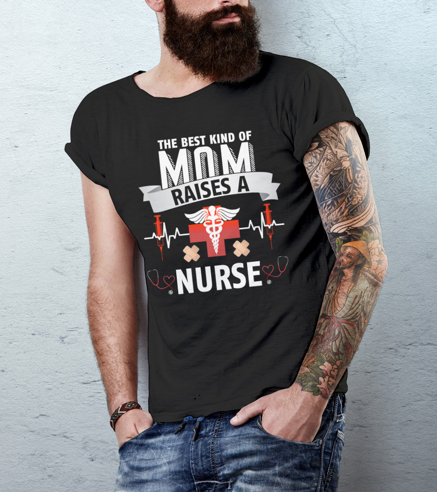 The Best Kind Of Mom Raises A Nurse Dark Medical Symbol Stethoscope Heartbeat Bandage T-Shirt