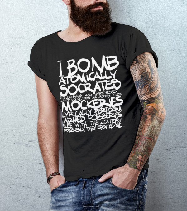 I Bomb Atomically Socrates Philosophies Hypotheses Mockeries Lyrically Perform Armed Robberies T-Shirt
