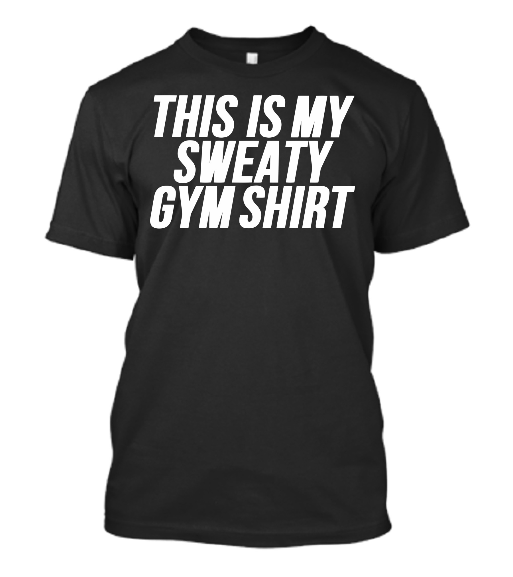 THIS IS MY SWEATY GYM T-Shirt