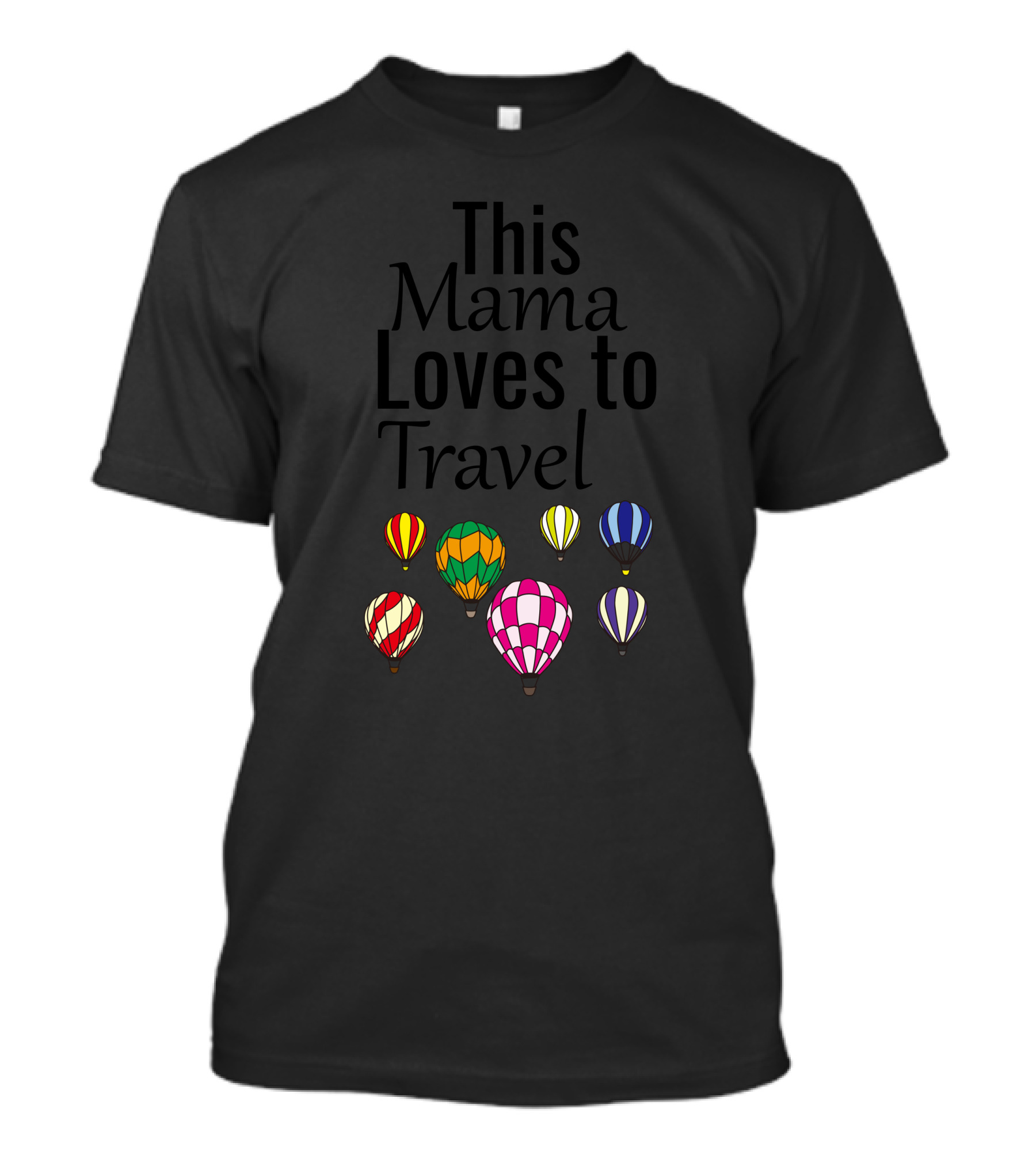This Mama Loves To Travel With Colorful Hot Air Balloons T-Shirt