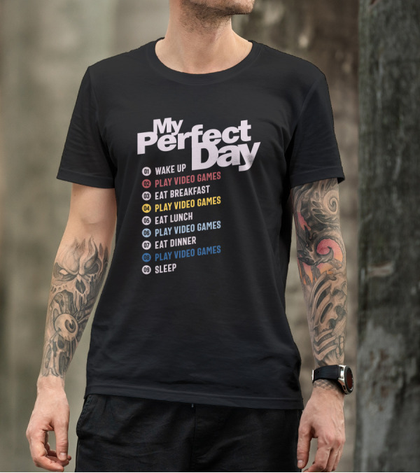 My Perfect Day Gamer Schedule Funny Play Video Games Wake Up Eat Sleep T-Shirt