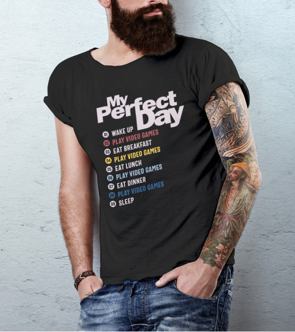 My Perfect Day Gamer Schedule Funny Play Video Games Wake Up Eat Sleep T-Shirt