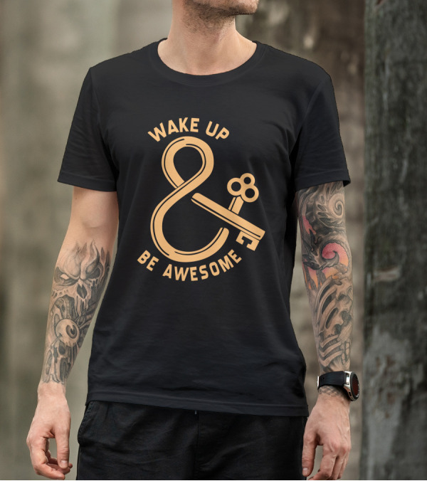 Wake Up Be Awesome Ampersand Key Funny Humor Geek T-Shirt