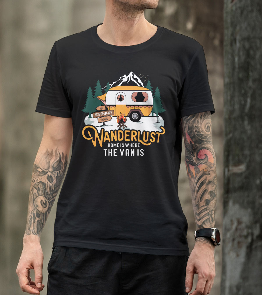 Wanderlust The Adventure Begins Home Is Where The Van Is T-Shirt