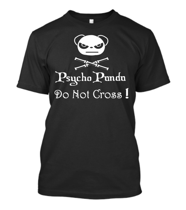 Psycho Panda Do Not Cross T-Shirt