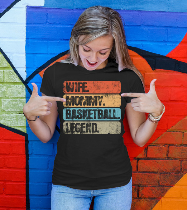 Wife Mommy Basketball Legend T-Shirt