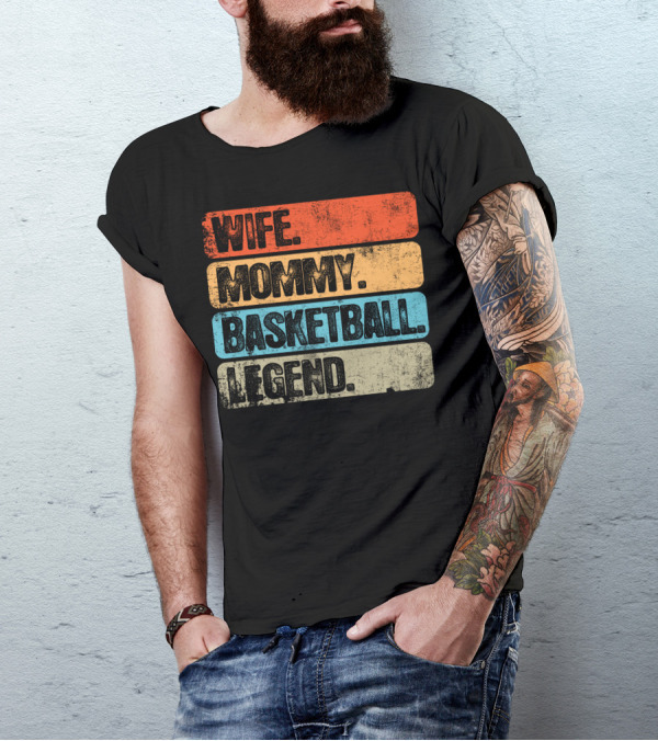Wife Mommy Basketball Legend T-Shirt