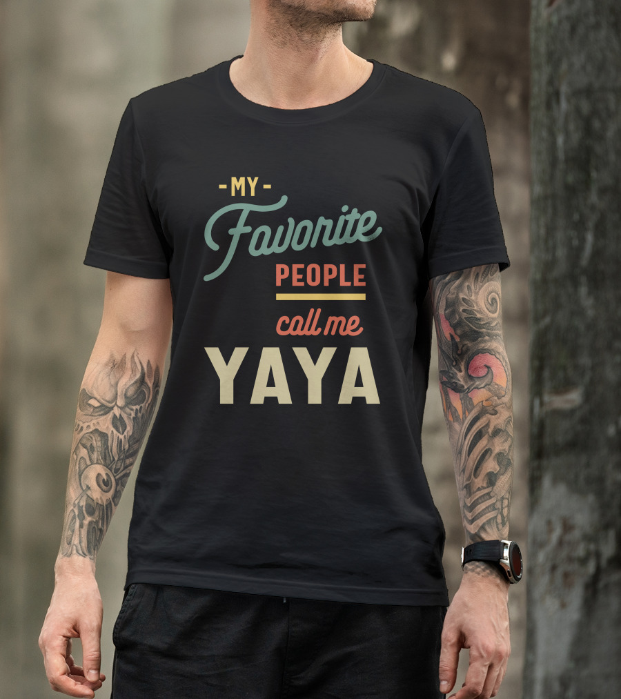 My Favorite People Call Me Yaya T-Shirt