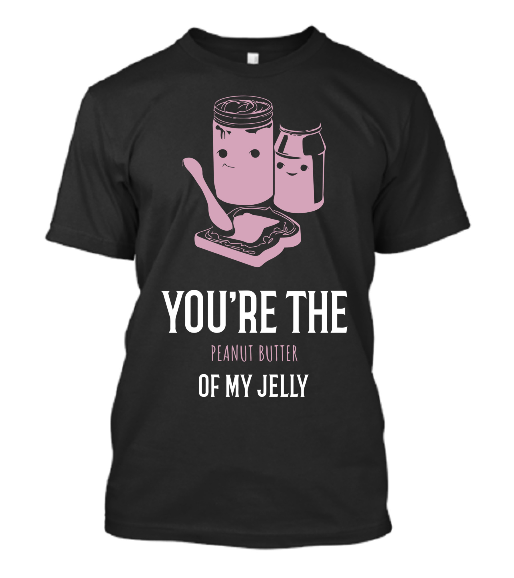 You're The Peanut Butter Of My Jelly Cute Food Pairing T-Shirt