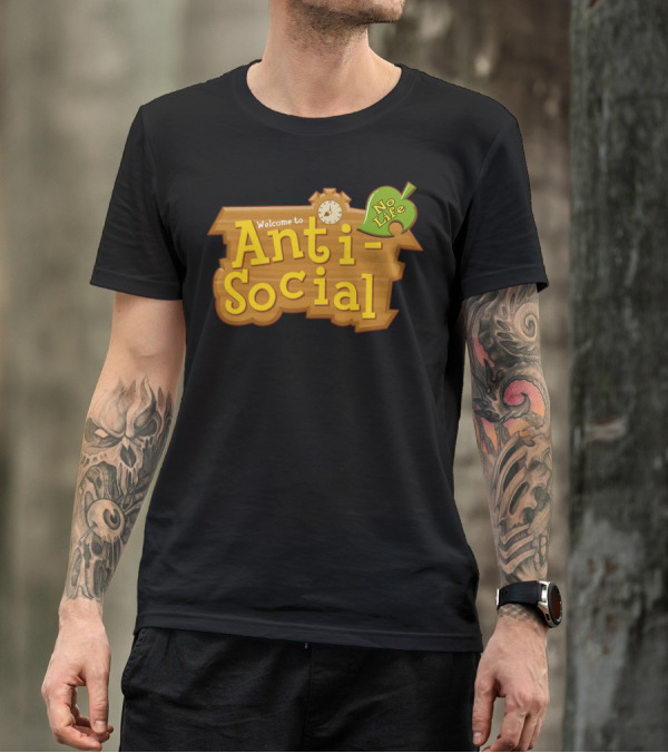 Welcome To Anti-Social No Life Animal Crossing T-Shirt