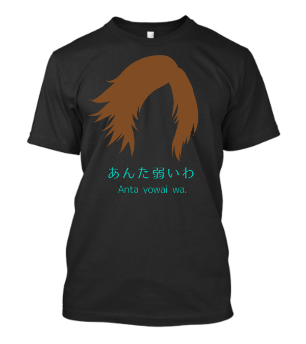 Asuka Kazama あんた弱いわ Anta Yowai Wa T-Shirt