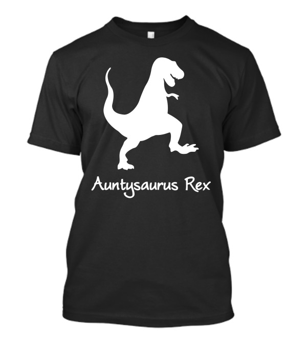 Auntysaurus Rex Funny Humor Geek Aunt Dinosaur T-Shirt