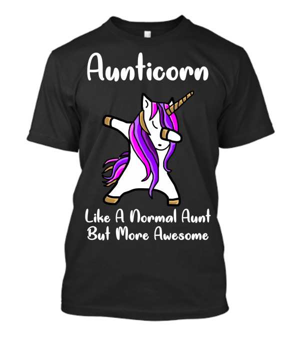 Aunticorn Like A Normal Aunt But More Awesome White Text Unicorn Dabbing T-Shirt