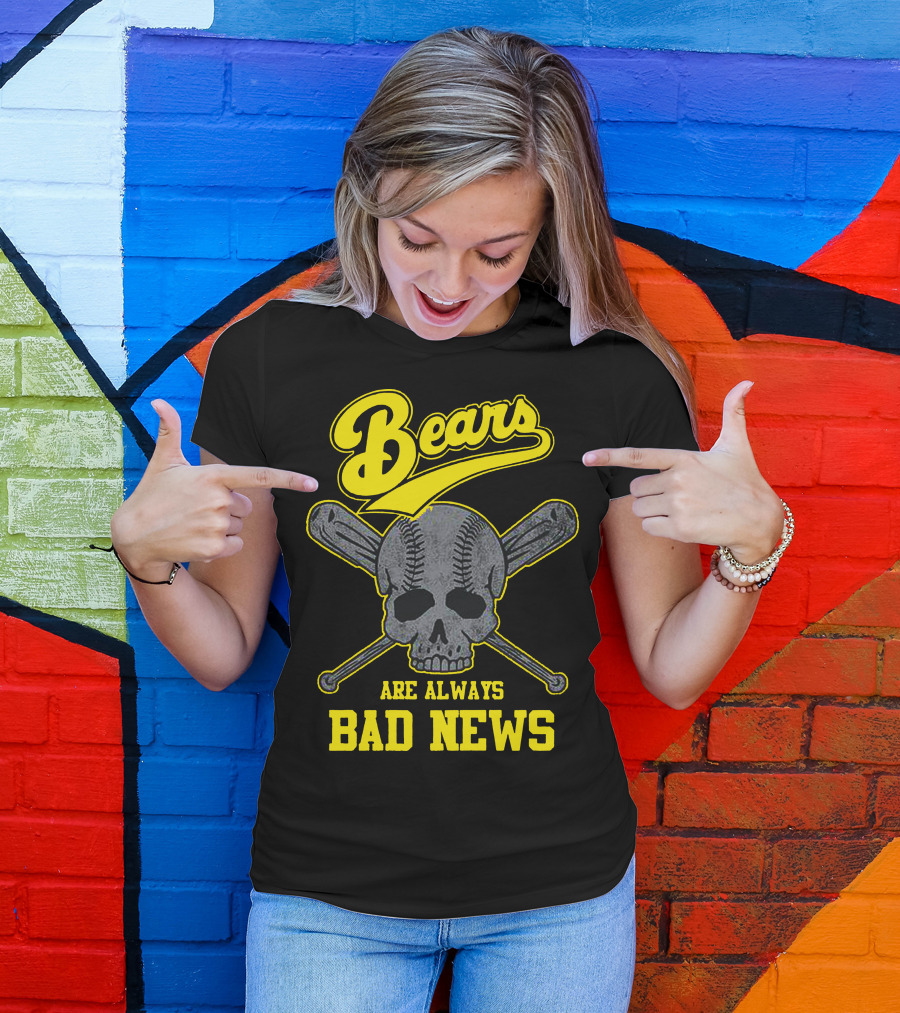 Bears Are Always Bad News Skull Baseball Bats T-Shirt
