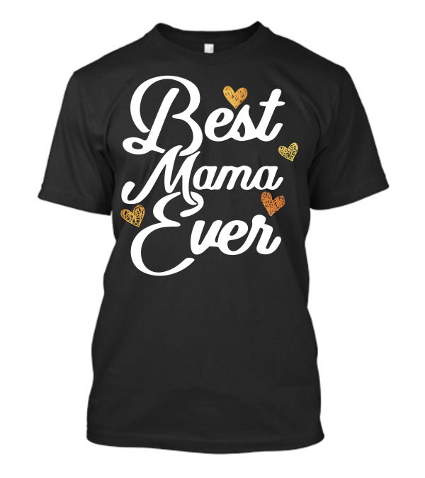 Best Mama Ever Gold Hearts On Dark T-Shirt
