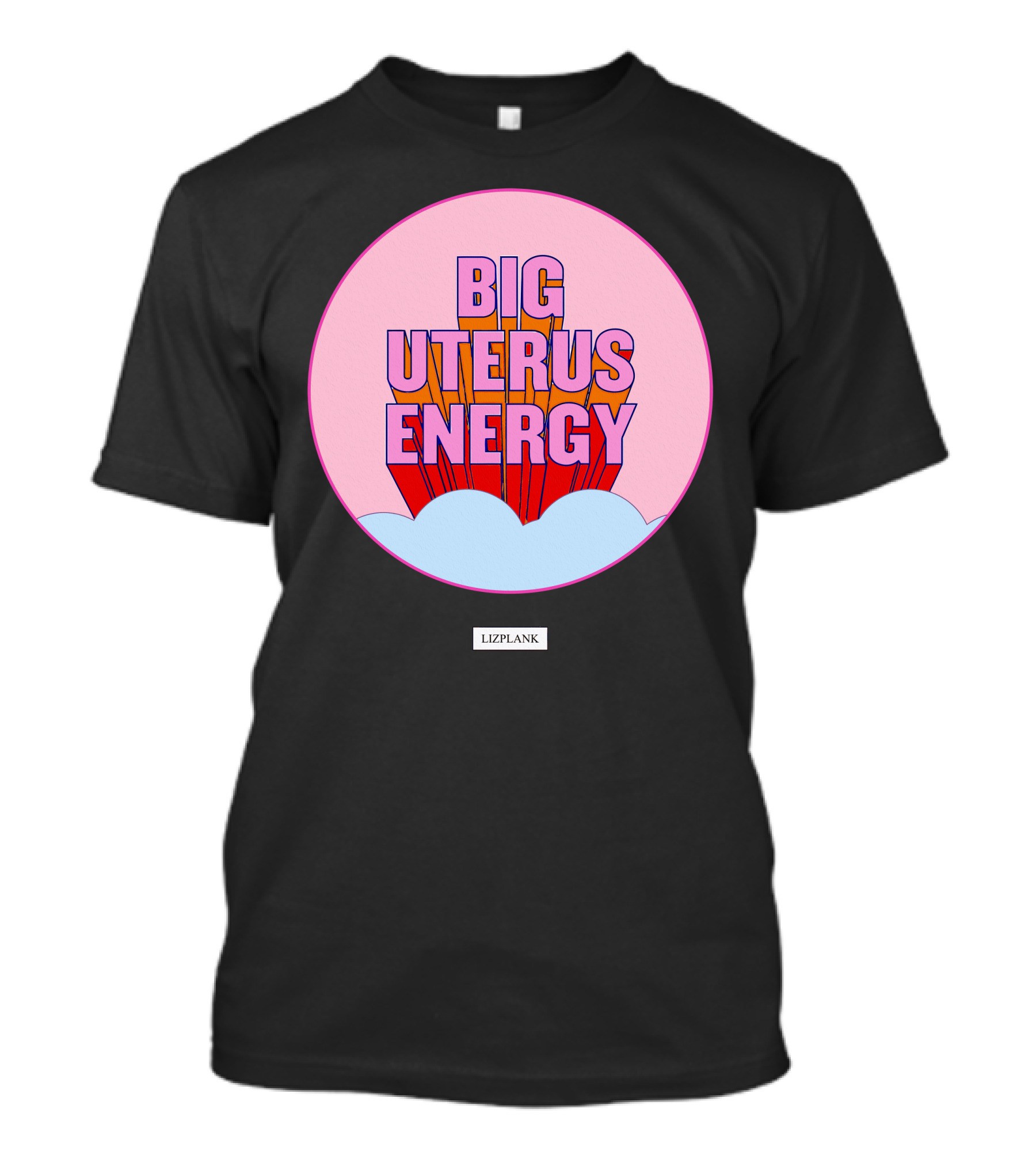 Big Uterus Energy Liz Plank T-Shirt
