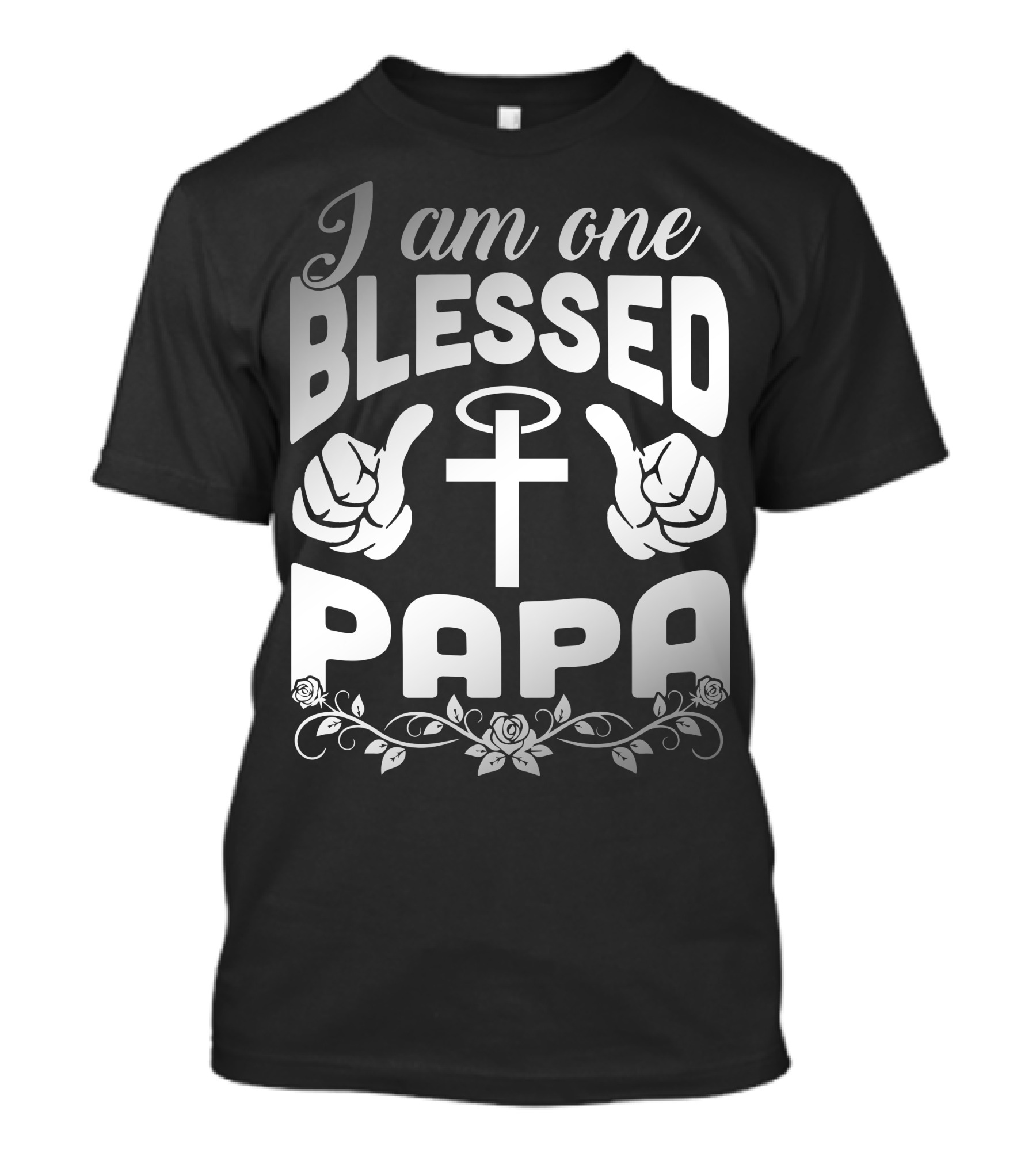 I Am One Blessed Papa Cross Halo Thumbs Up Roses T-Shirt