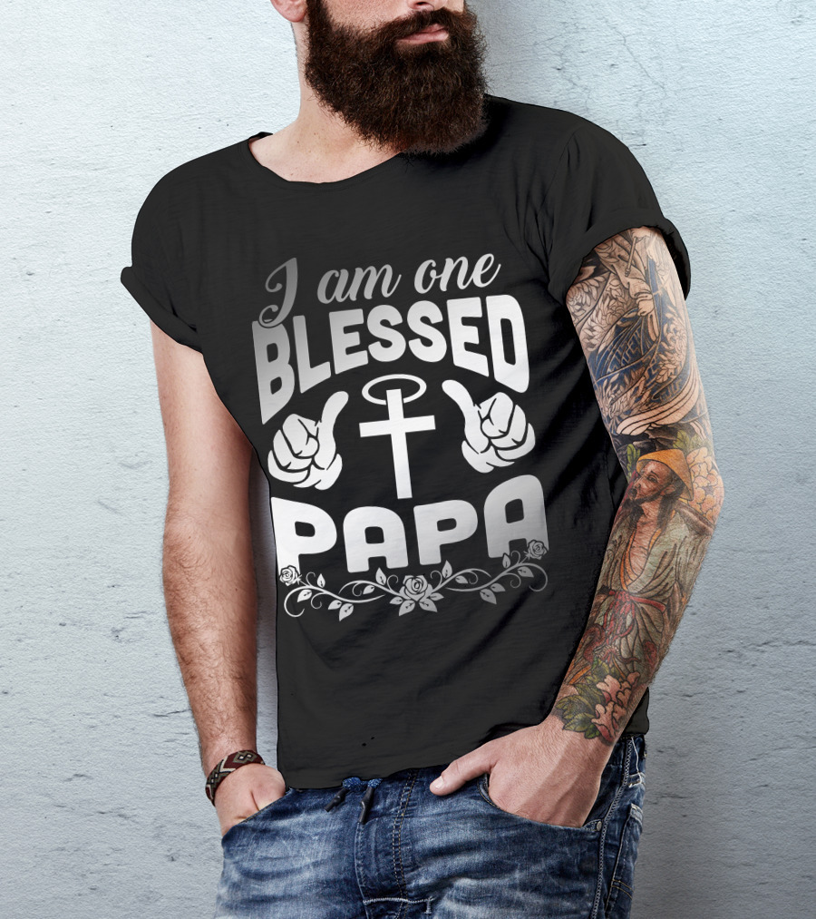 I Am One Blessed Papa Cross Halo Thumbs Up Roses T-Shirt