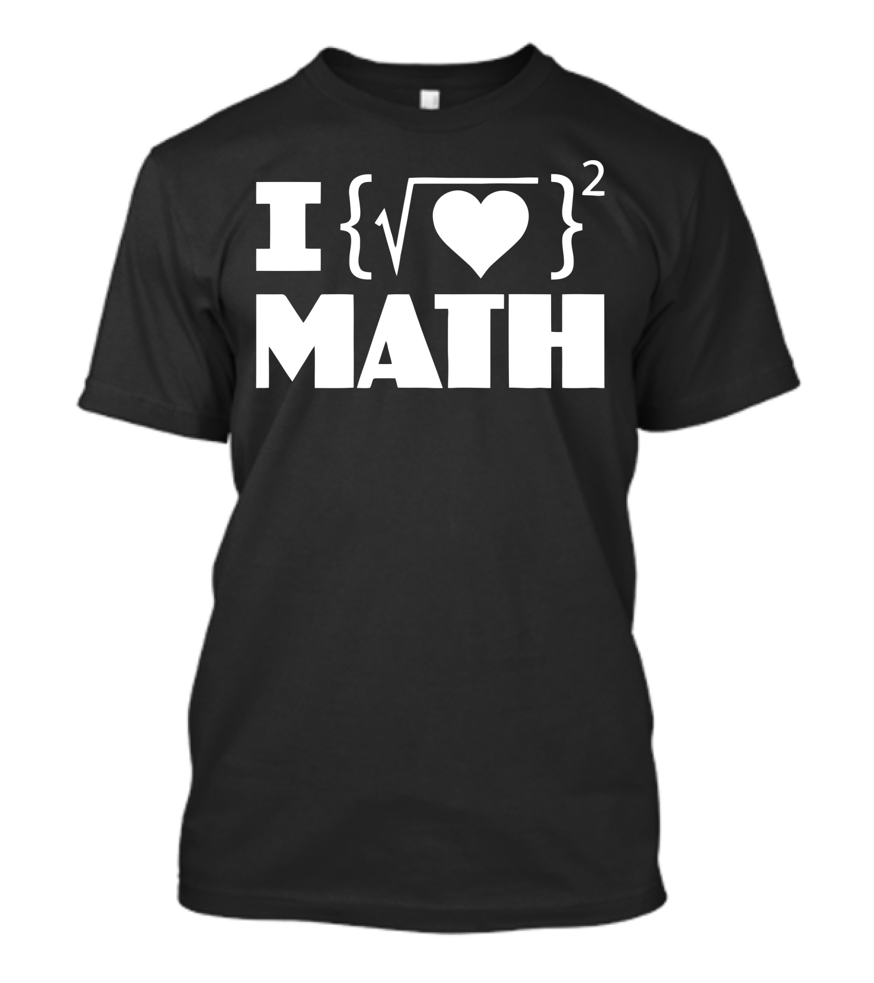 I Bracket Square Root Heart Squared Math T-Shirt