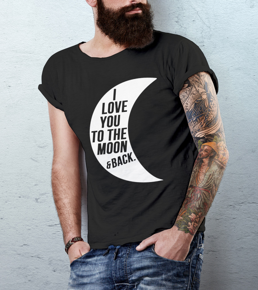 I Love You To The Moon And Back Crescent Moon Text T-Shirt