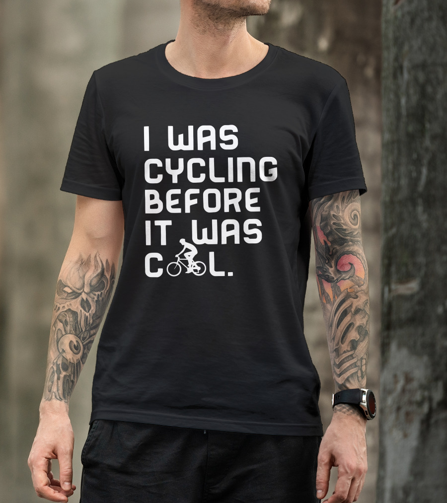I Was Cycling Before It Was Cool Retro Cyclist T-Shirt