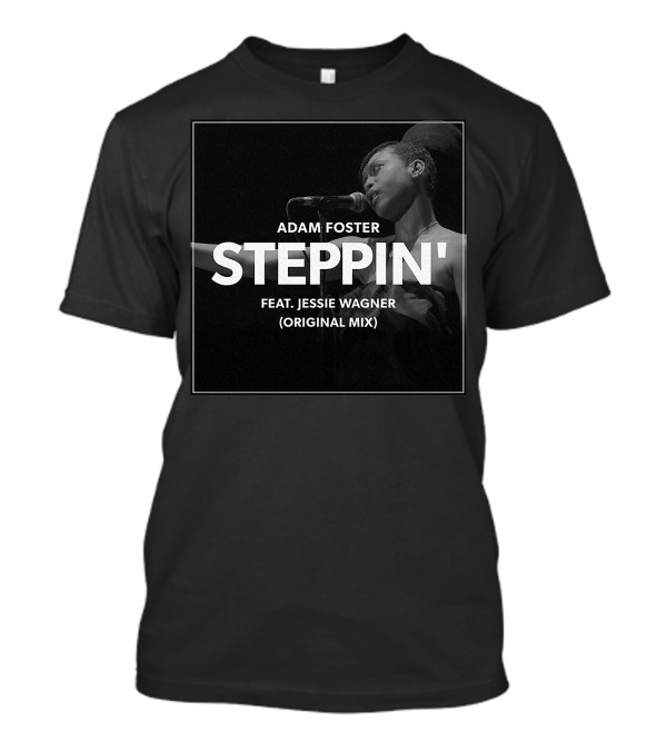 Adam Foster Steppin' Feat. Jessie Wagner Original Mix T-Shirt
