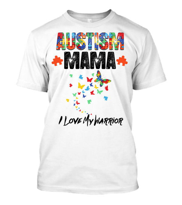 Autism Mama I Love My Warrior Butterfly Puzzle Pieces T-Shirt