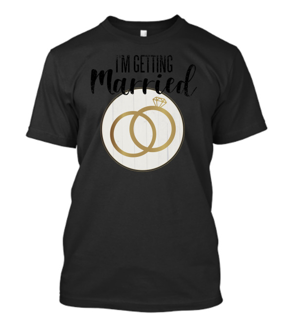 I'm Getting Married Rings With Diamond Circle T-Shirt
