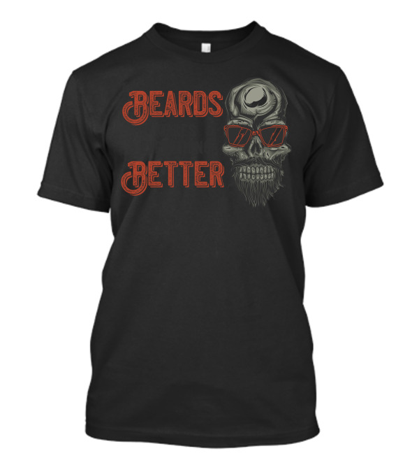 Beards Make Everything Better Skull With Sunglasses T-Shirt
