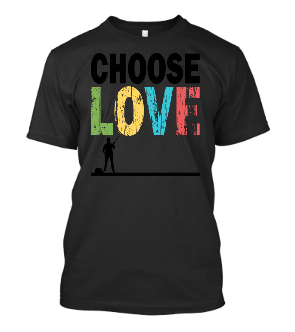 Choose Love Colorful T-Shirt