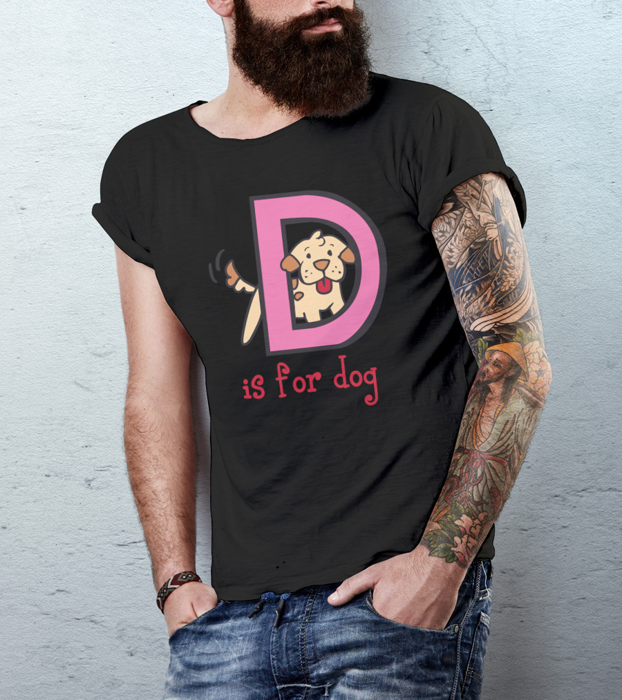 D Is For Dog Funny Cute Animal Alphabet Letter D T-Shirt