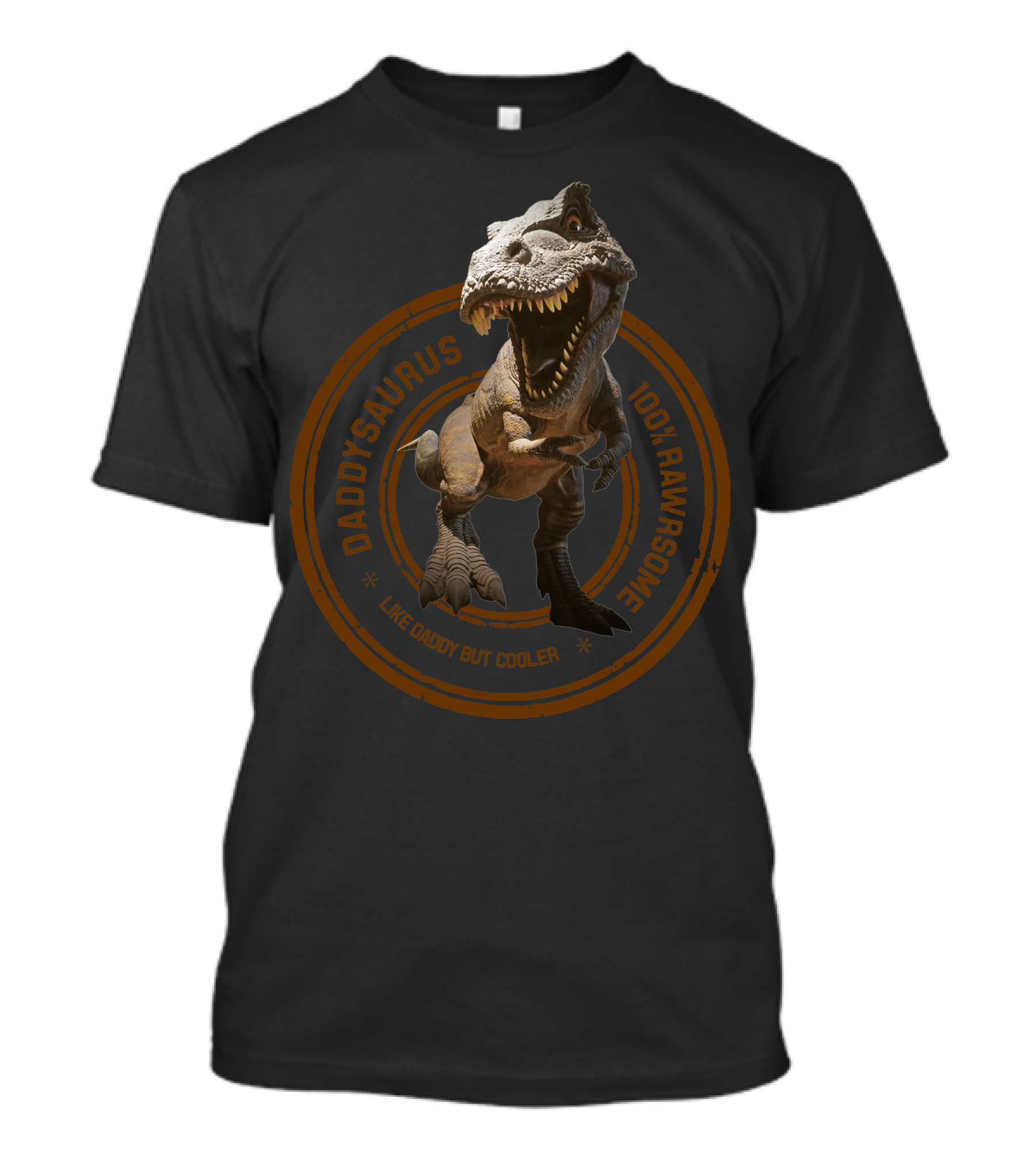 Daddysaurus Like Daddy But Cooler 100% Rawrsome T-Shirt