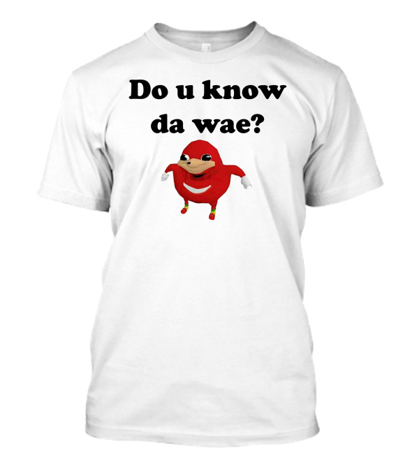 Do U Know Da Wae Ugandan Knuckles Meme T-Shirt