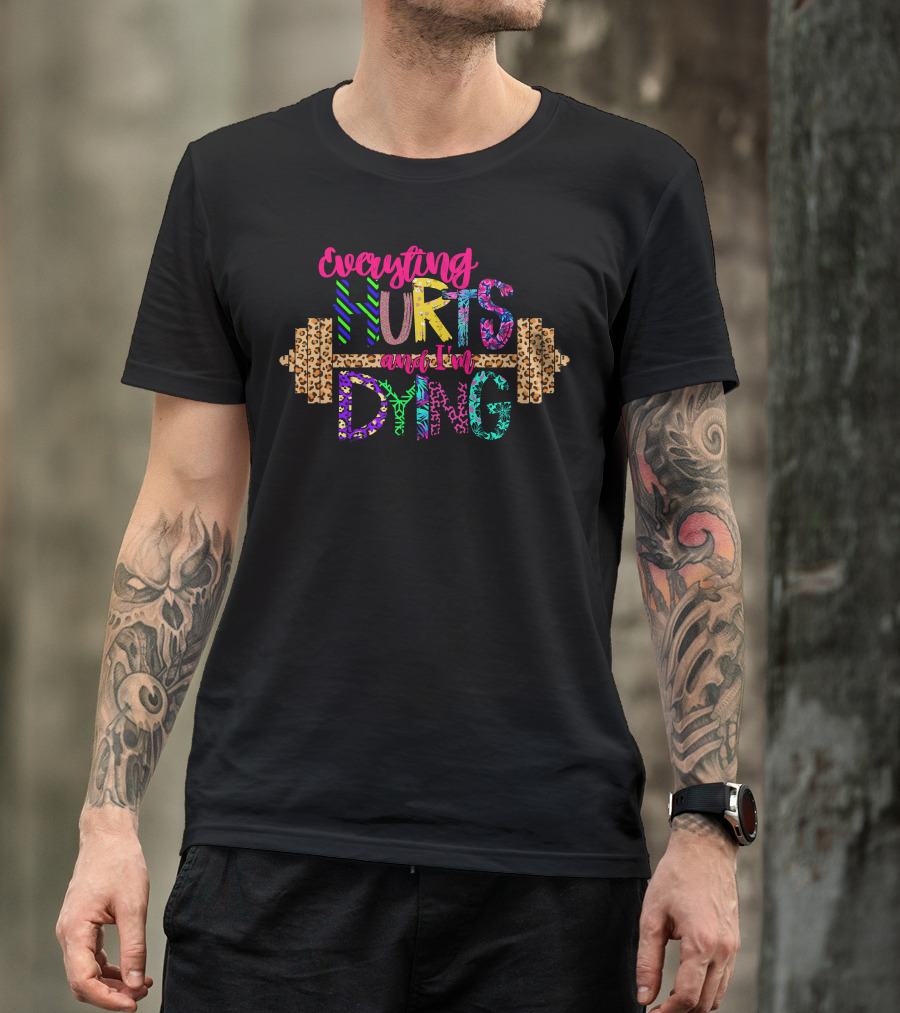 Everything Hurts And I'm Dying Barbell Leopard Floral T-Shirt