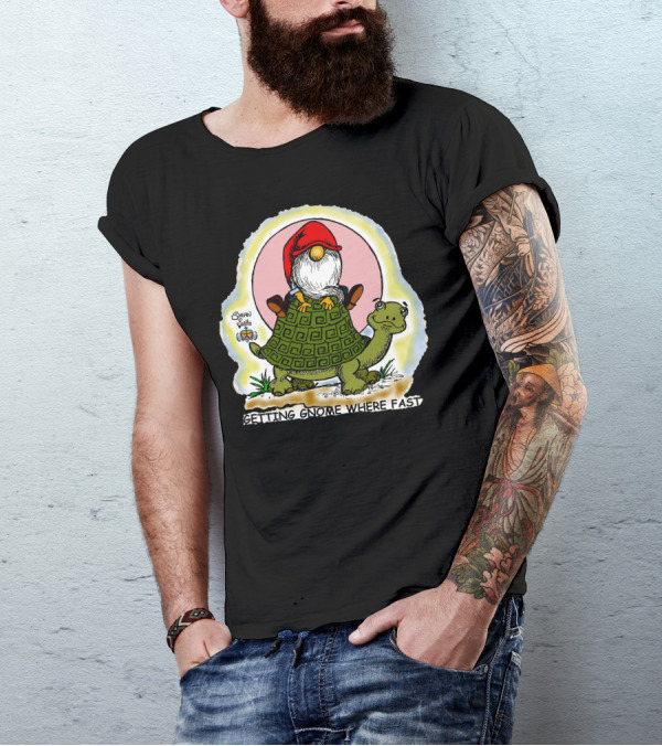 Fritts Cartoons Getting Gnome Where Fast Riding Turtle T-Shirt