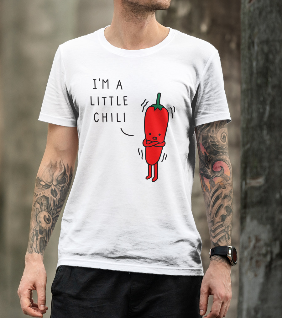 I'M A LITTLE CHILI T-Shirt