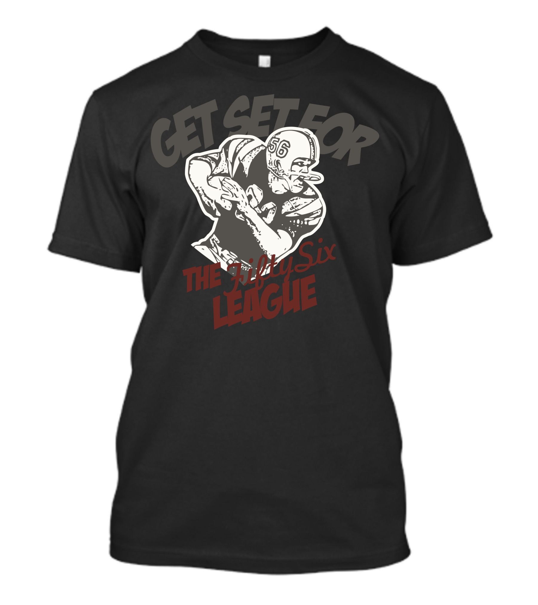 GET SET FOR THE FIFTY SIX LEAGUE T-Shirt