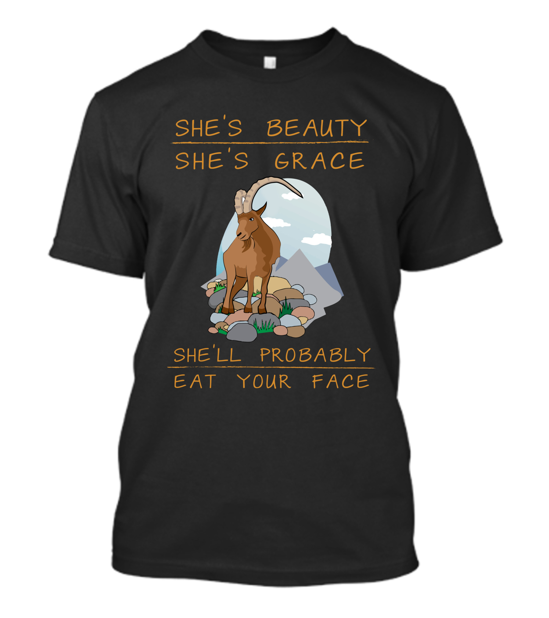 She's Beauty She's Grace She'll Probably Eat Your Face Goat T-Shirt