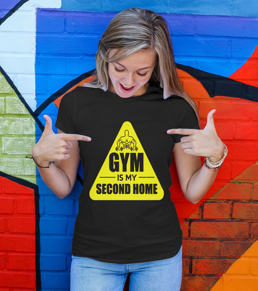 Gym Is My Second Home Triangle Symbol With Muscular Figure And Dumbbells T-Shirt