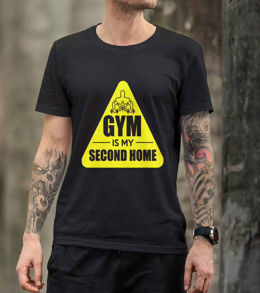 Gym Is My Second Home Triangle Symbol With Muscular Figure And Dumbbells T-Shirt