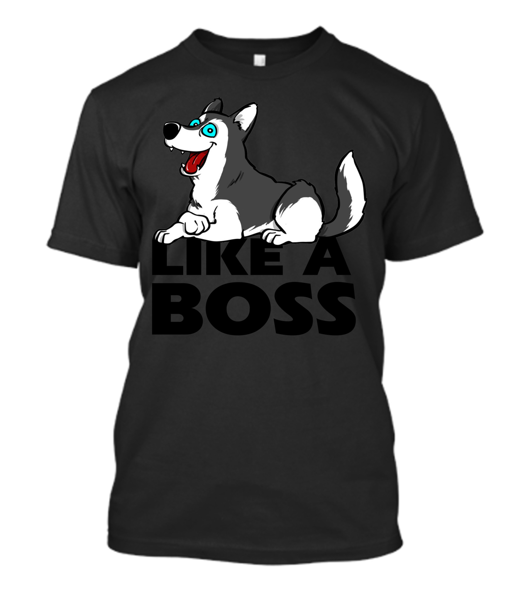 LIKE A BOSS Husky Cartoon T-Shirt