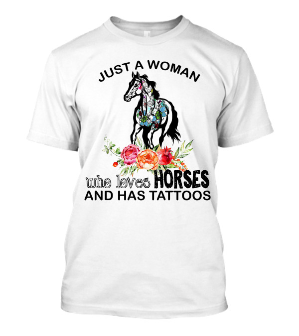 Just A Woman Who Loves Horses And Has Tattoos Floral Horse T-Shirt