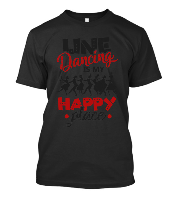 Line Dancing Is My Happy Place T-Shirt
