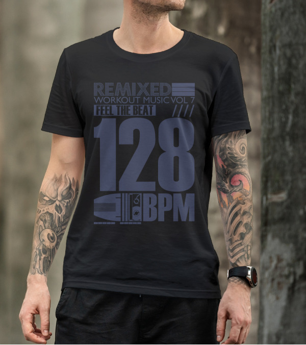 Remixed Workout Music Vol 7 Feel The Beat 128 BPM T-Shirt