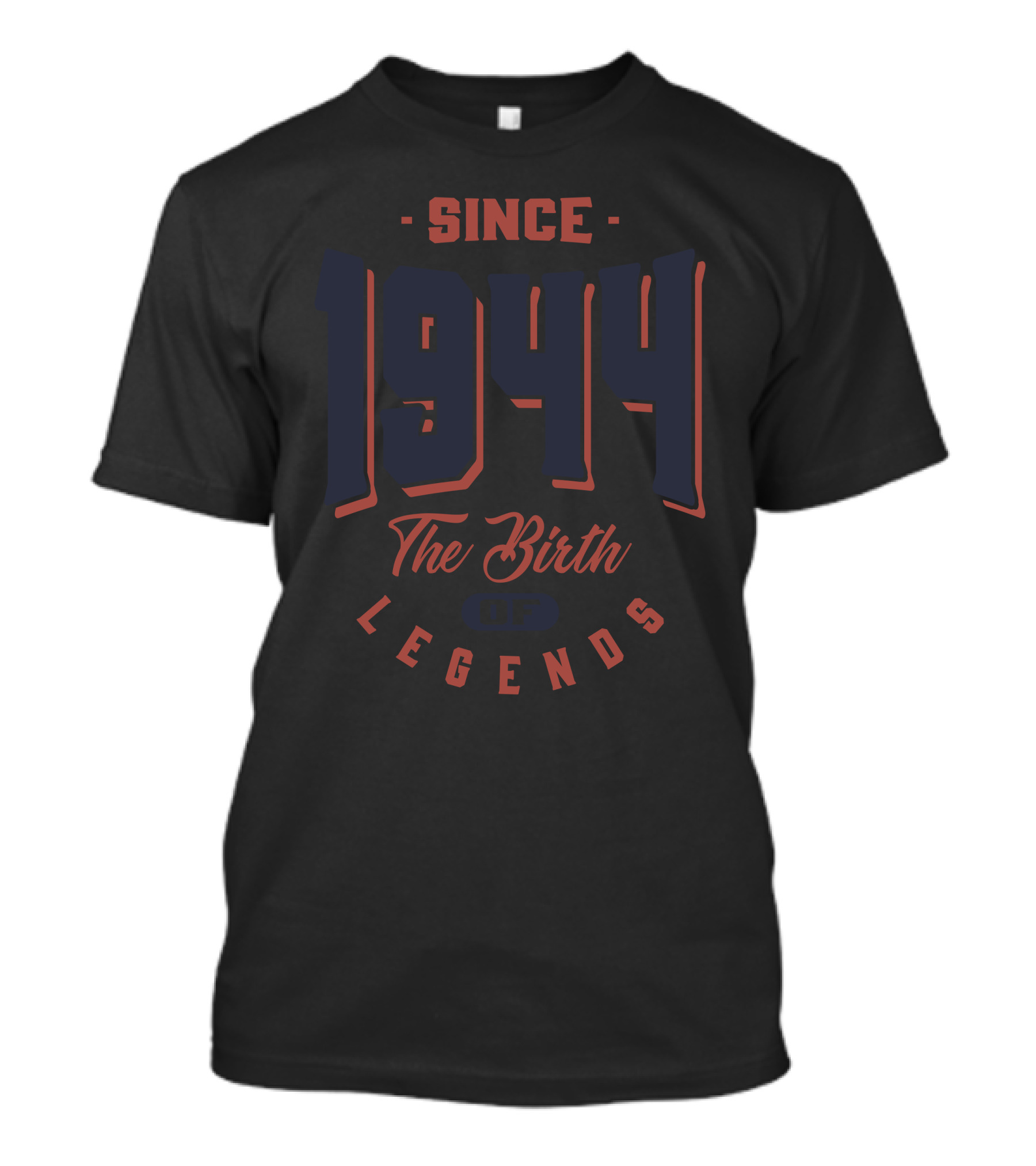 Since 1944 The Birth Of Legends T-Shirt