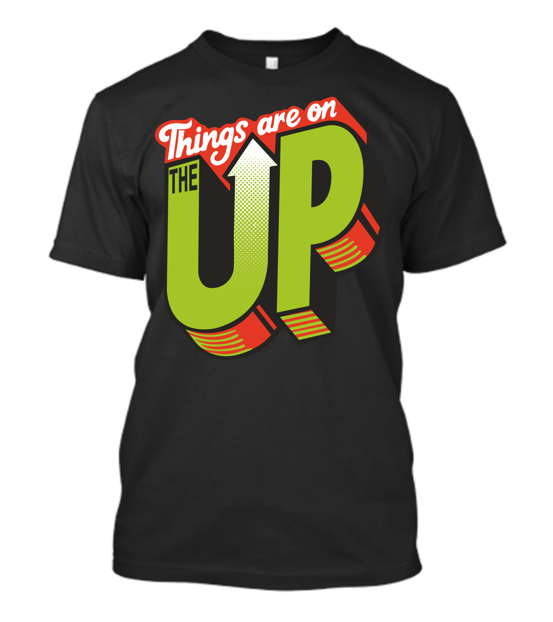 Things Are On The Up Arrow Optimism Typography T-Shirt