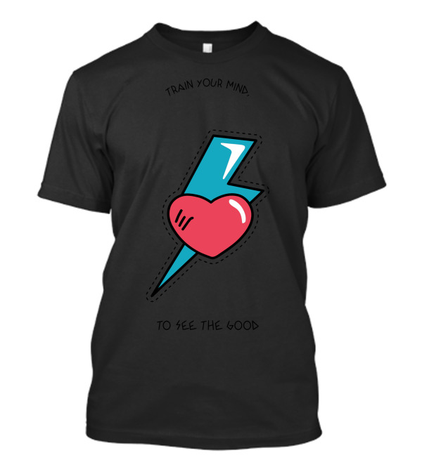 Train Your Mind To See The Good Heart Lightning T-Shirt