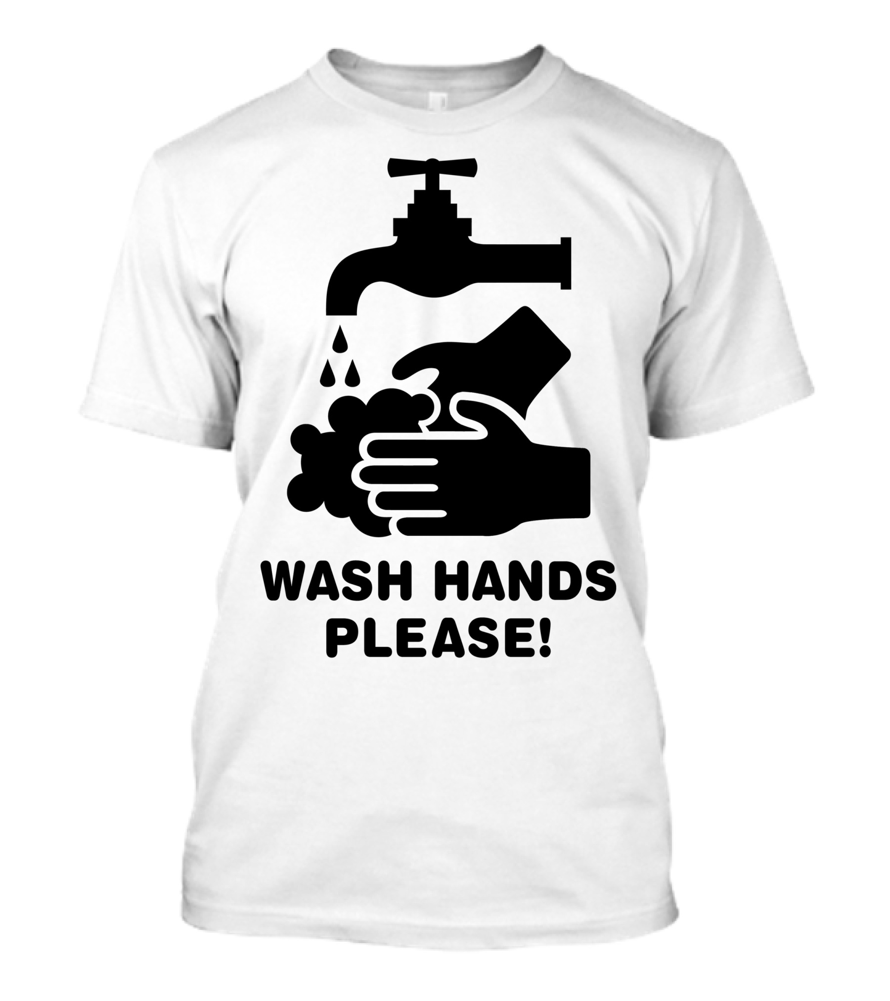 WASH HANDS PLEASE HANDWASHING TAP WATER DROPS T-Shirt